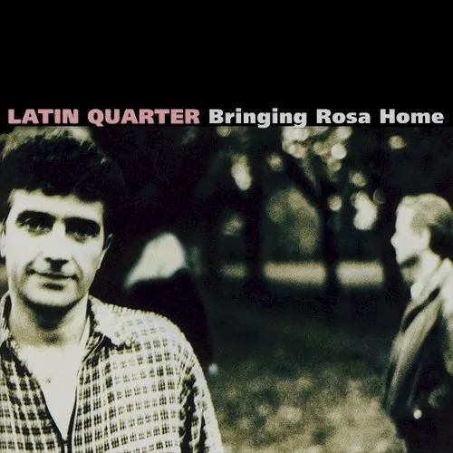 latin quarter bringing rosa home