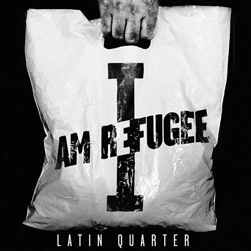 latin quarter i am refugee