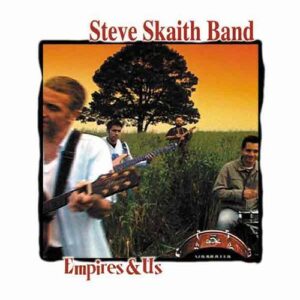 Steve Skaith Band | Empires & Us CD